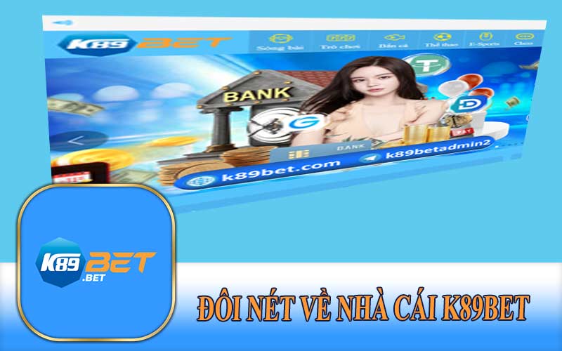 Đôi nét về nhà cái K89Bet