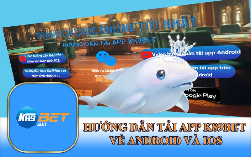 Hướng dẫn tải app K89bet về android và Ios