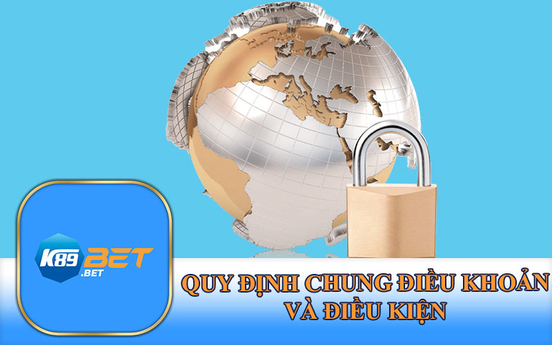 Quy Định Chung Điều Khoản và Điều Kiện 